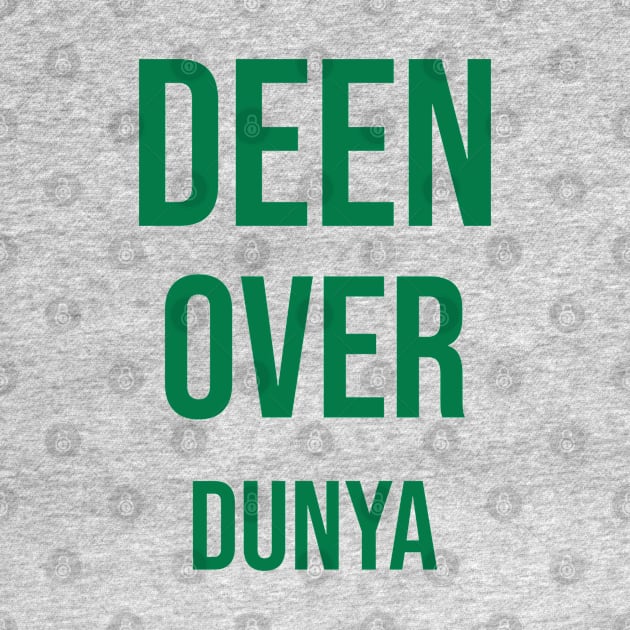 Islam - Deen Over Dunya by ahmadzakiramadhan